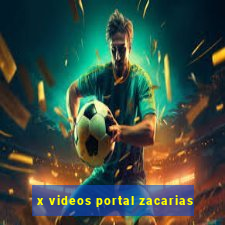 x videos portal zacarias